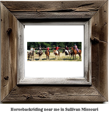 horseback riding near me in Sullivan, Missouri